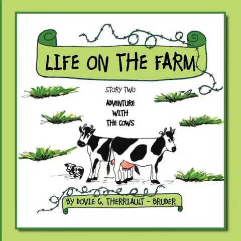 Life on the Farm: Story Two Adventure with the Cows