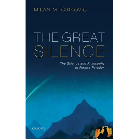 Great Silence: Science and Philosophy of Fermi's Paradox