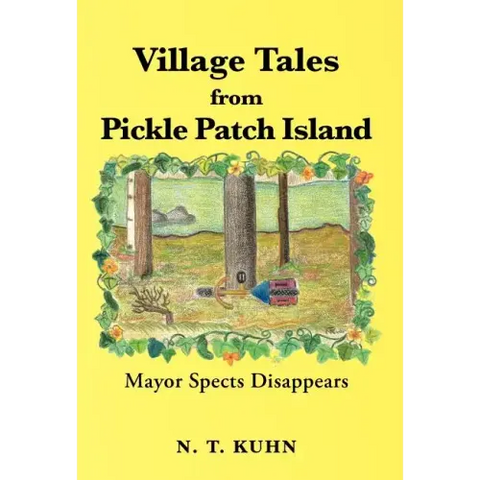 Village Tales from Pickle Patch Island: Mayor Spects Disappears