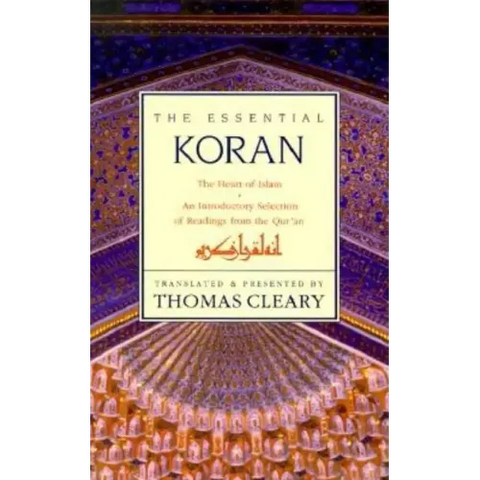 Essential Koran, the PB: The Heart of Islam - An Introductory Selection of Readings from the Quran (Revised)
