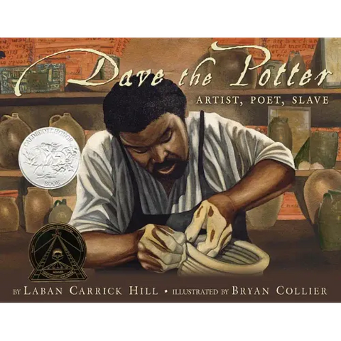 Dave the Potter (Caldecott Honor Book): Artist, Poet, Slave