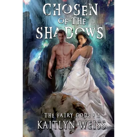 Chosen of the Shadows (The Fairy Code Book #2)