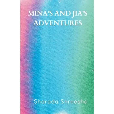 Mina's and Jia's adventures
