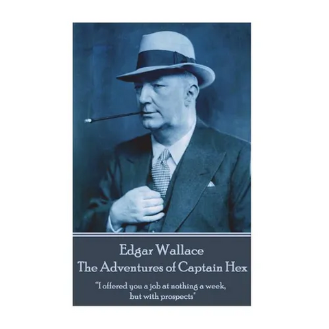 Edgar Wallace - The Adventures of Captain Hex: 