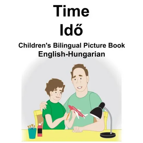 English-Hungarian Time Children's Bilingual Picture Book