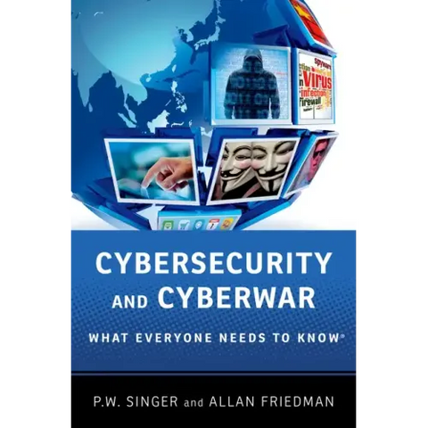 Cybersecurity and Cyberwar: What Everyone Needs to Know(r)