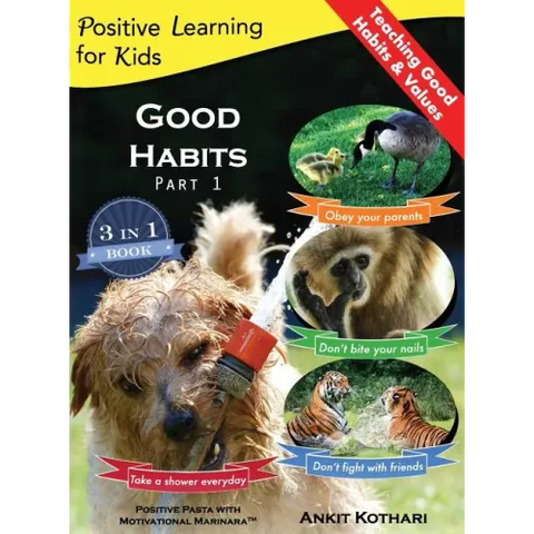 Good Habits Part 1: A 3-in-1 unique book teaching children Good Habits, Values as well as types of Animals