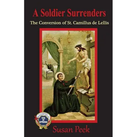 A Soldier Surrenders: The Conversion of Saint Camillus de Lellis