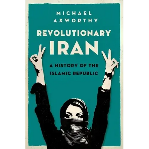 Revolutionary Iran: A History of the Islamic Republic
