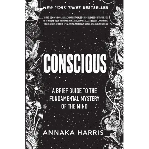 Conscious: A Brief Guide to the Fundamental Mystery of the Mind
