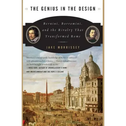 The Genius in the Design: Bernini, Borromini, and the Rivalry That Transformed Rome