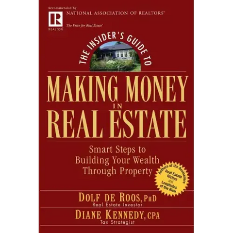 The Insider's Guide to Making Money in Real Estate: Smart Steps to Building Your Wealth Through Property