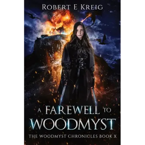 A Farewell to Woodmyst: The Woodmyst Chronicles Book X