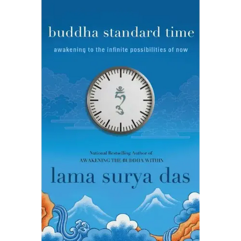 Buddha Standard Time: Awakening to the Infinite Possibilities of Now