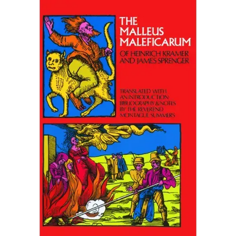 The Malleus Maleficarum of Heinrich Kramer and James Sprenger