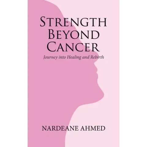 Strength Beyond Cancer: Journey into Healing and Rebirth
