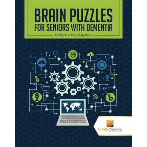 Brain Puzzles for Seniors with Dementia: Mazes for Programmers