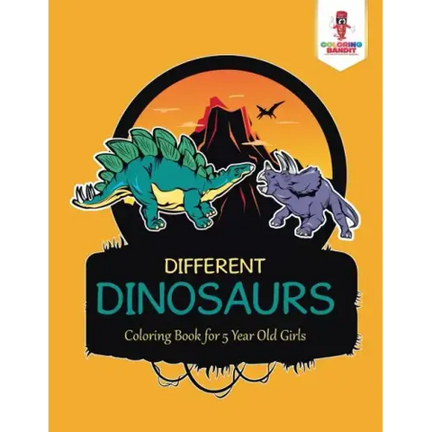 Different Dinosaurs: Coloring Book for 5 Year Old Girls