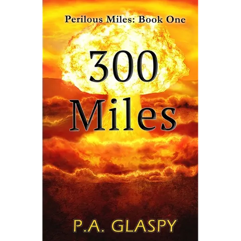 300 Miles: Perilous Miles Book 1