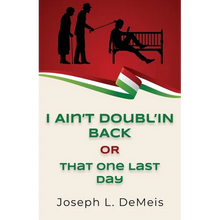 I Ain't Doubl'in Back or That One Last Day - Paperback