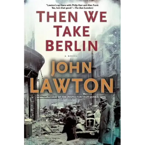 Then We Take Berlin: A Joel Wilderness Novel