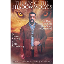The Way Of The Shadow Wolves: The Deep State And The Hijacking Of America - Paperback