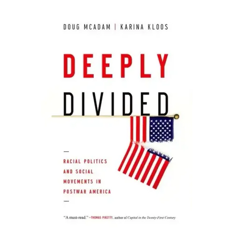 Deeply Divided: Racial Politics and Social Movements in Postwar America