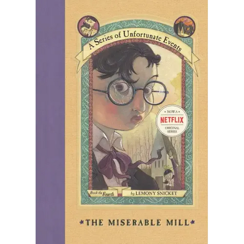 A Series of Unfortunate Events #4: The Miserable Mill