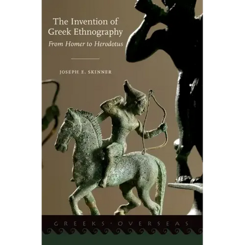 Invention of Greek Ethnography: From Homer to Herodotus