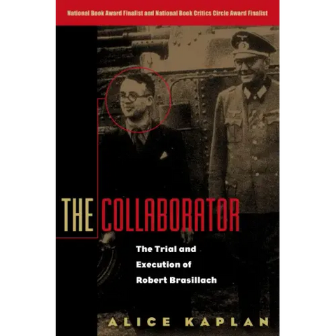 The Collaborator: The Trial and Execution of Robert Brasillach