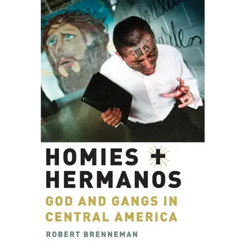 Homies and Hermanos: God and Gangs in Central America