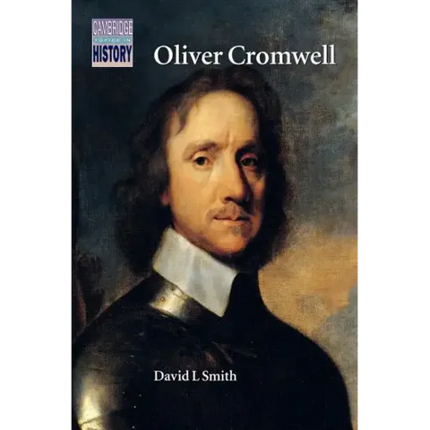 Oliver Cromwell: Politics and Religion in the English Revolution 1640 1658