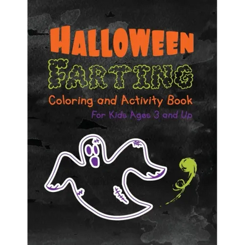 Halloween Farting Coloring and Activity Book For Kids Ages 3 and Up: For Boys and Girls