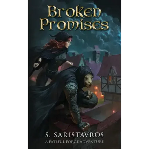 Broken Promises: An Epic Fantasy Adventure (The Fateful Force Book 1.5)
