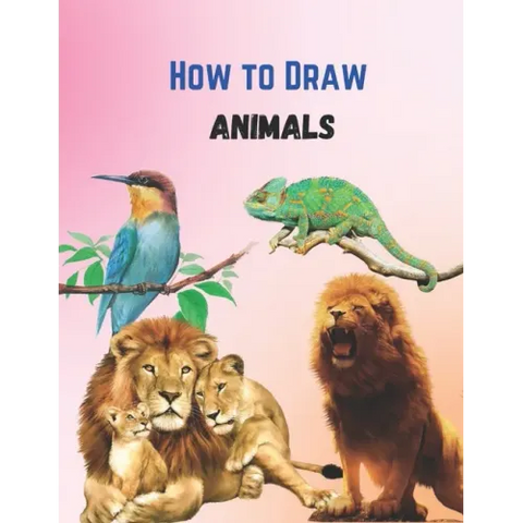 How To Draw Cute Animals Book: A Great Book For Beginners To Intermediate Drawers