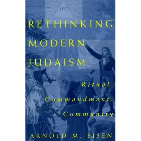 Rethinking Modern Judaism: Ritual, Commandment, Community