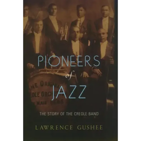 Pioneers of Jazz: The Story of the Creole Band
