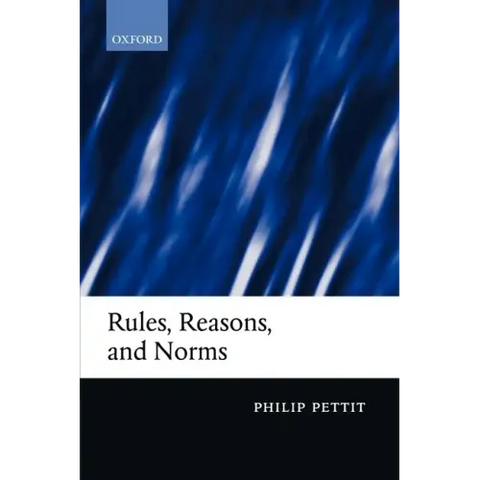 Rules, Reasons, and Norms: Selected Essays