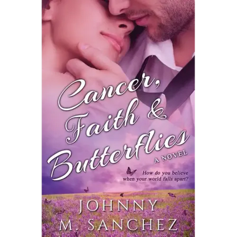 Cancer, Faith & Butterflies: How do you believe when your world falls apart?