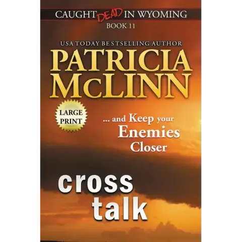 Cross Talk: Large Print (Caught Dead in Wyoming, Book 11)