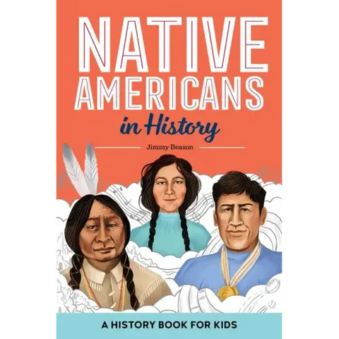 Native Americans in History: A History Book for Kids