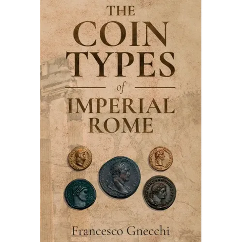 The Coin Types of Imperial Rome: With 28 Plates and 2 Synoptical Tables