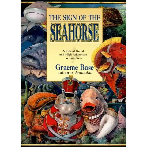The Sign of the Seahorse: A Tale of Greed and High Adventure in Two Acts