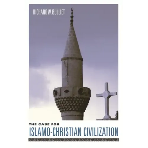 The Case for Islamo-Christian Civilization