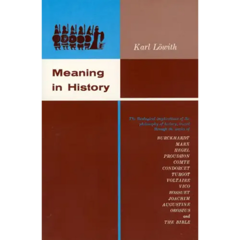 Meaning in History: The Theological Implications of the Philosophy of History