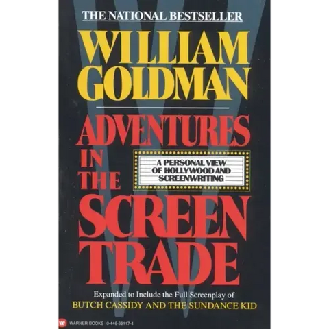 Adventures in the Screen Trade: A Personal View of Hollywood and Screenwriting