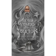 A Beard Tangled in Dreams: The True Story of Rip Van Winkle - Hardcover