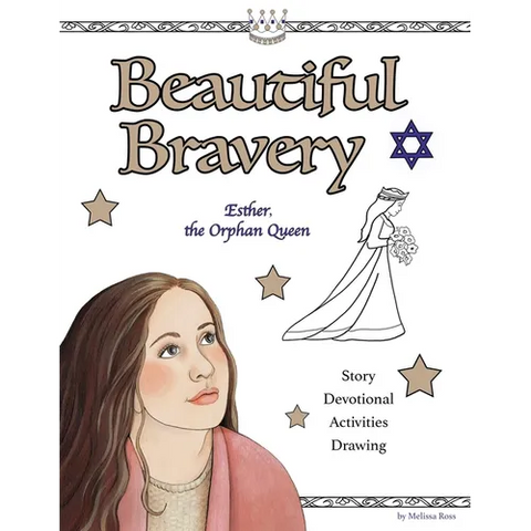Beautiful Bravery: Queen Esther's Story