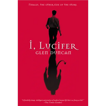 I, Lucifer: Finally, the Other Side of the Story