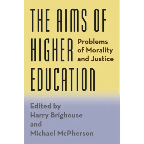 The Aims of Higher Education: Problems of Morality and Justice